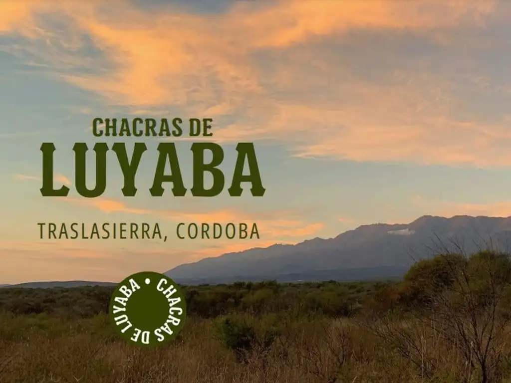 LOTES EXCLUSIVOS EN CHACRAS DE LUYABA-TRASLASIERRA