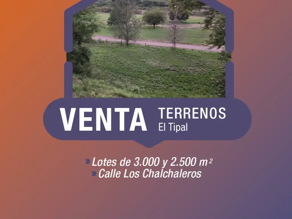 TERRENOS EN EL TIPAL - INMEJORABLE UBICACIÓN