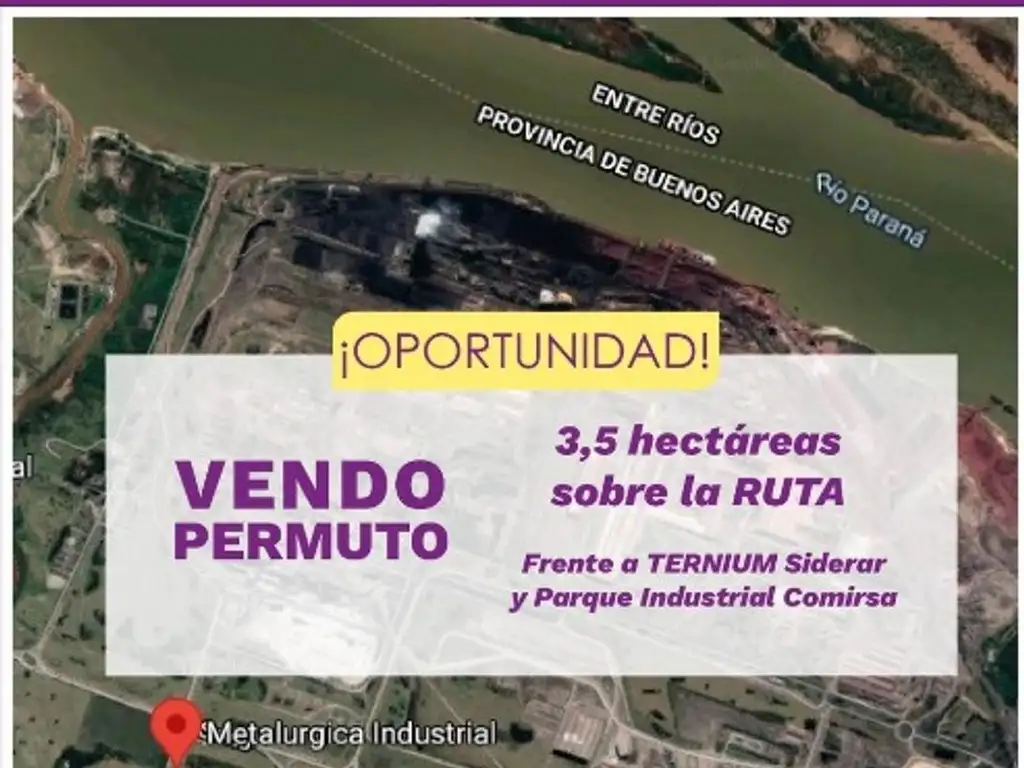 Vendo o Permuto 3,5 has sobre la Ruta frente a Siderar