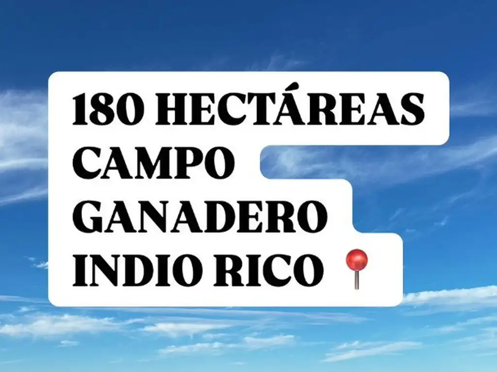 180 Hectareas Campo Ganadero en Indio Rico