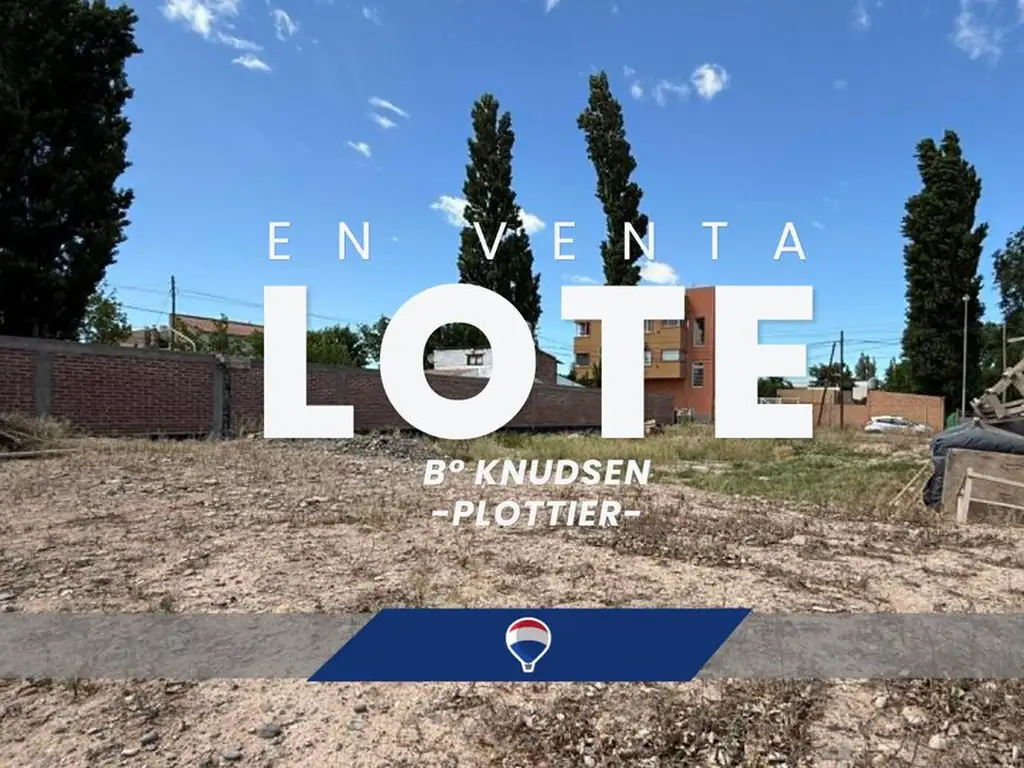 VENTA LOTE B° KNUDSEN (ZONA CENTRO PLOTTIER)