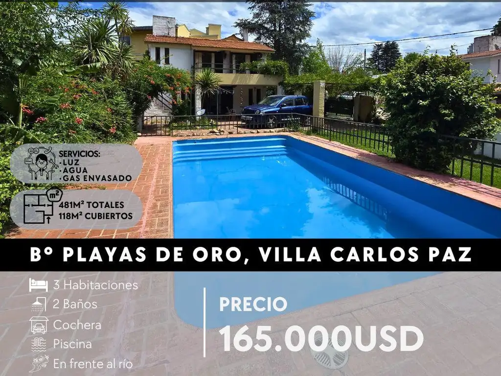 SE VENDE CASA ESQUINA 3 DOR, PILETA, FRENTE AL RIO PLAYAS DE ORO-VILLA CARLOS PAZ