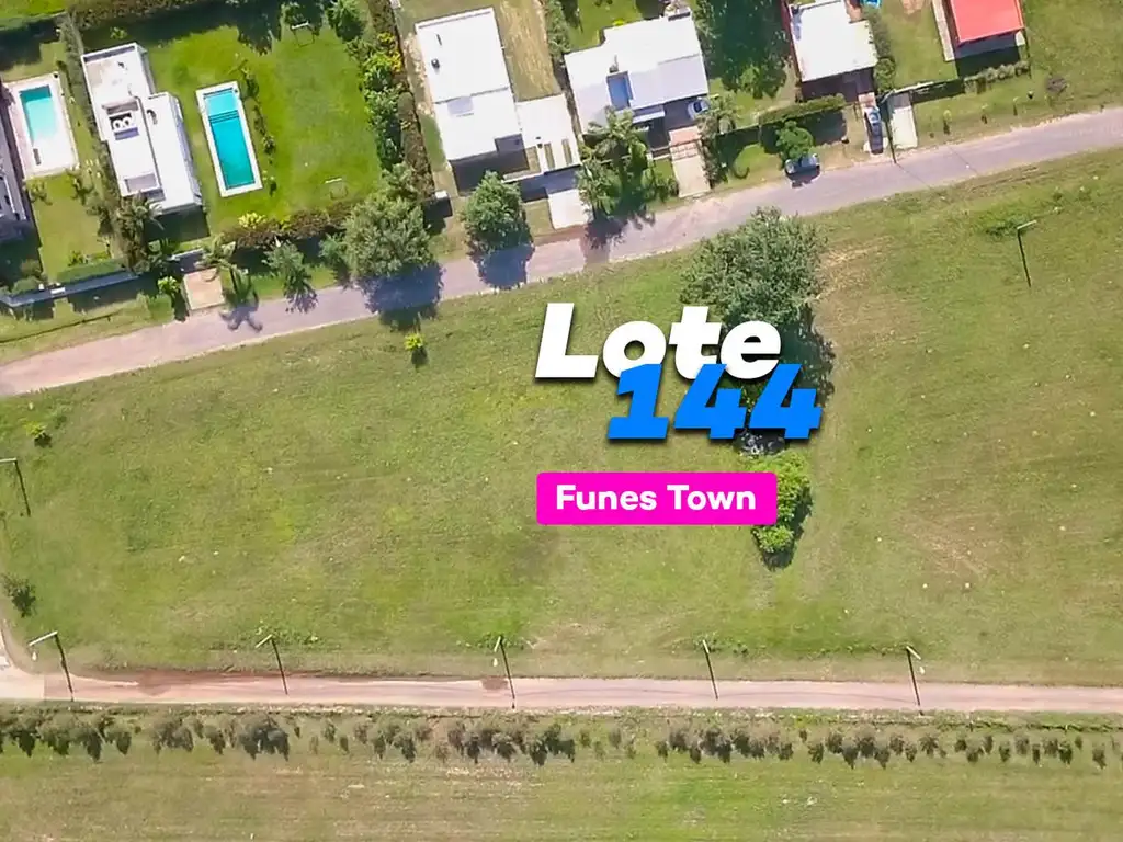 Lote 144 en Funes Town - Subdivisible con salida a dos calles