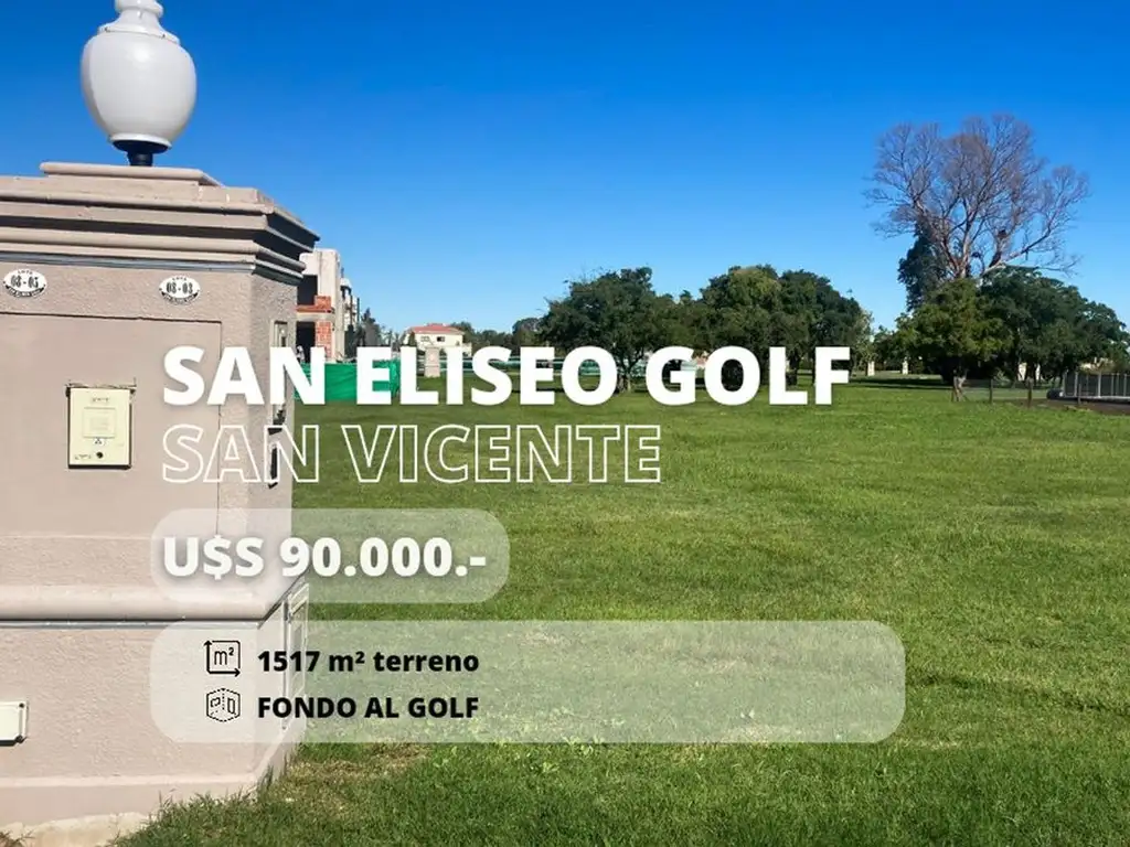 LOTE EN VENTA EN SAN ELISEO FONDO AL GOLF