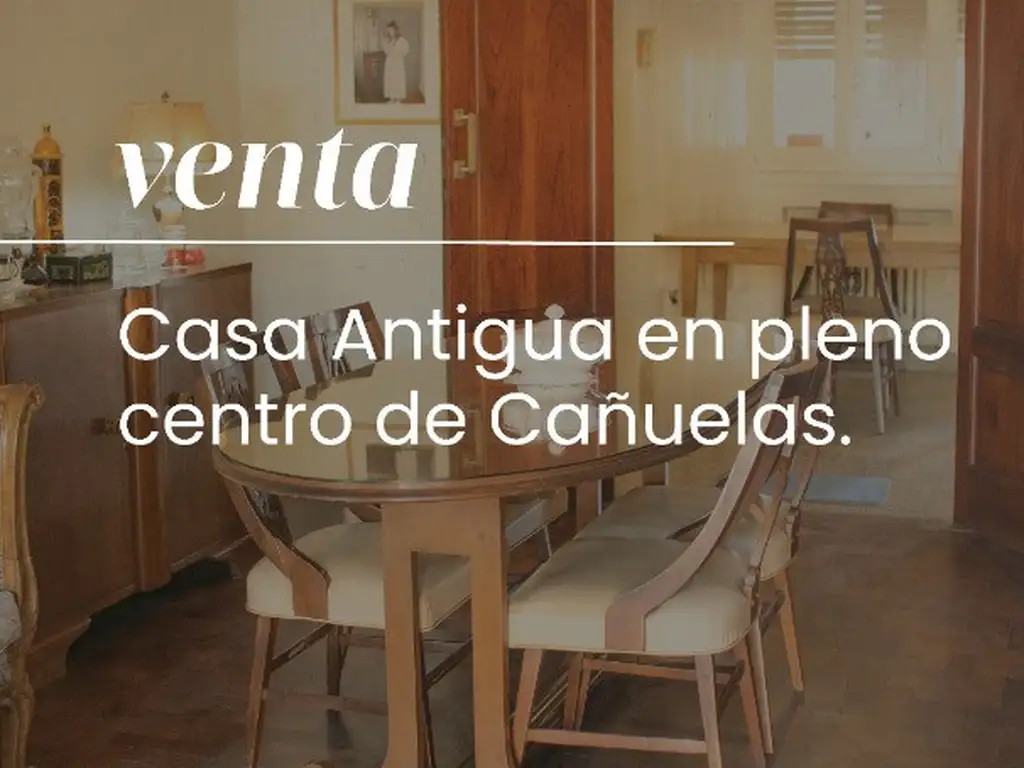 Cañuelas - Casa antigua en pleno centro!