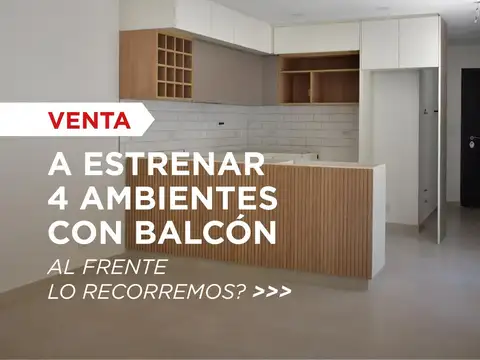 DEPARTAMENTO 4 AMBIENTES CON BALCON A ESTRENAR