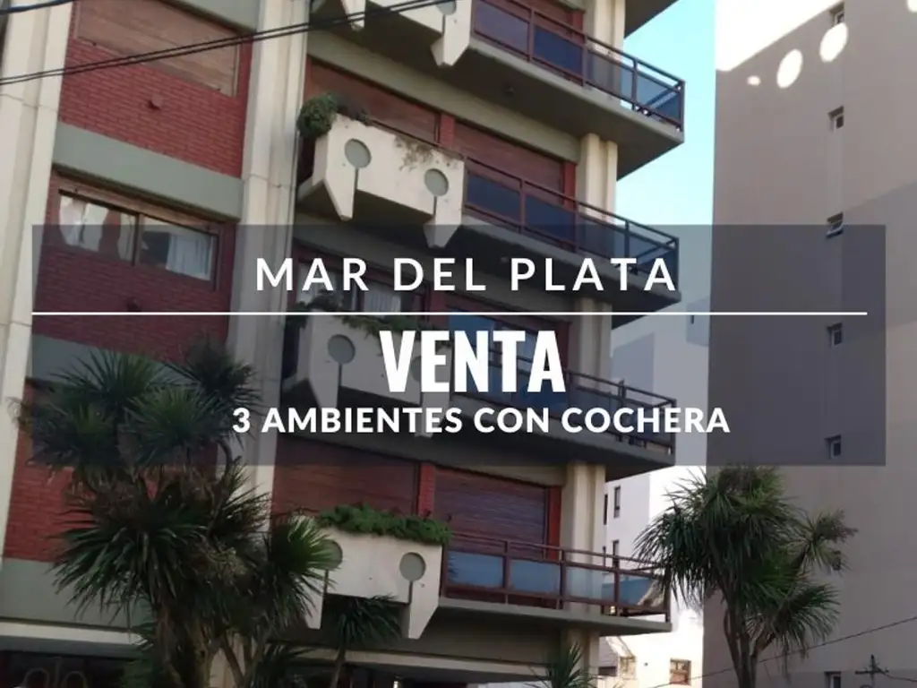 Departamento de 3 ambientes c/cochera en Mar del Plata