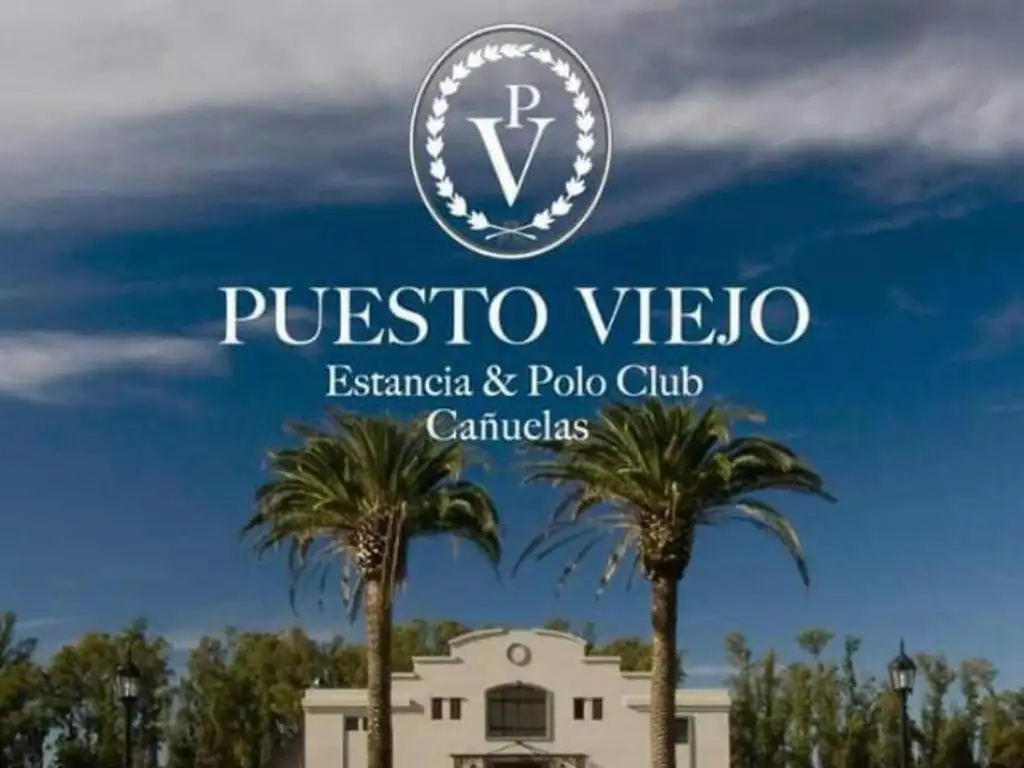 VENTA DE LOTE EN PUESTO VIEJO - POLO CLUB CAÑUELAS