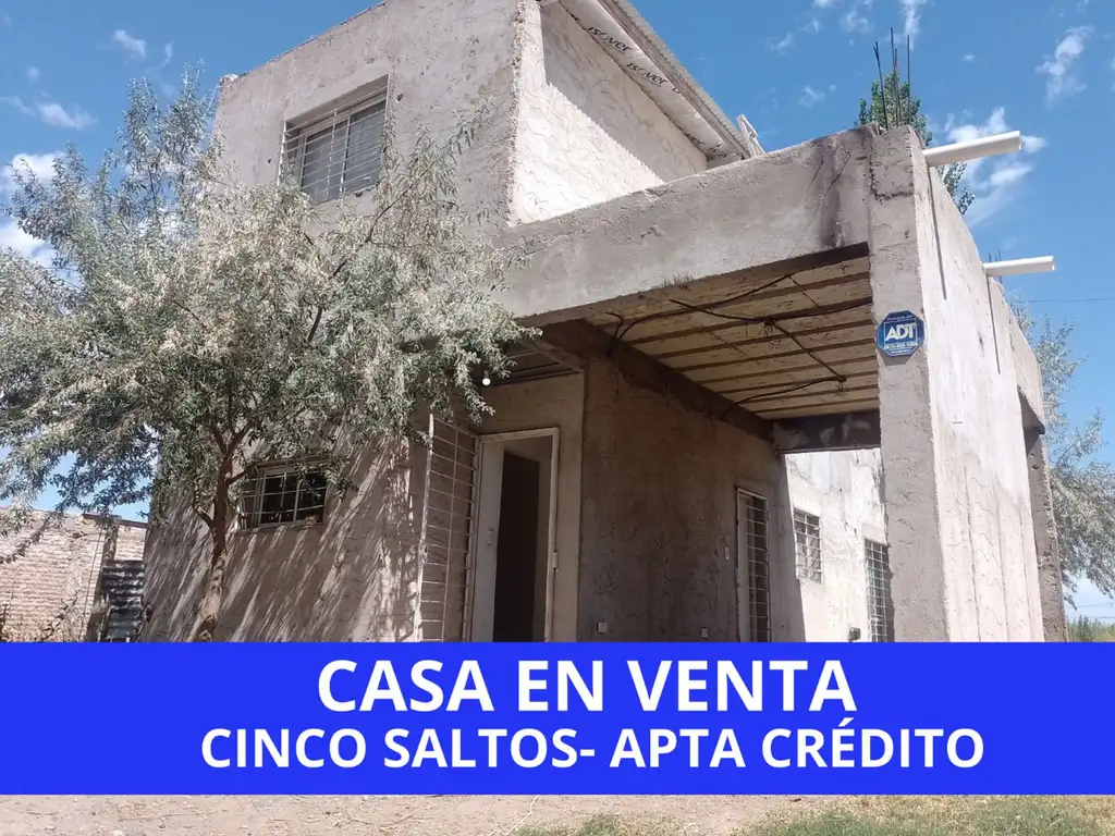 CASA EN VENTA EN CINCO SALTOS- APTA CRÉDITO