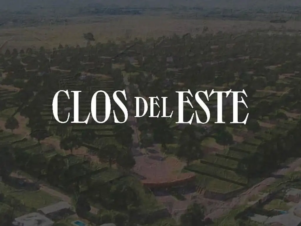 Clos del Este, Lotes en venta barrio privado