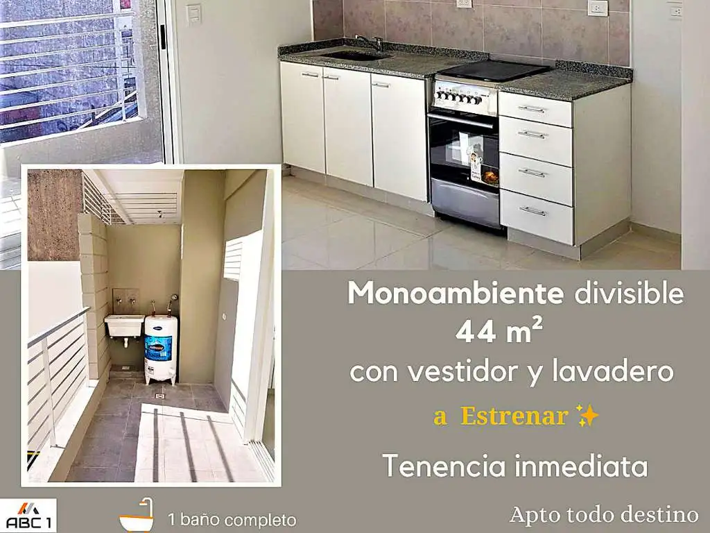 ZONA FACULTADES, a Estrenar MONOAMBIENTE 44 m² DIVISIBLE, APTO TODO DESTINO,COCH OPC. PÓLIZA CAUCIÓN