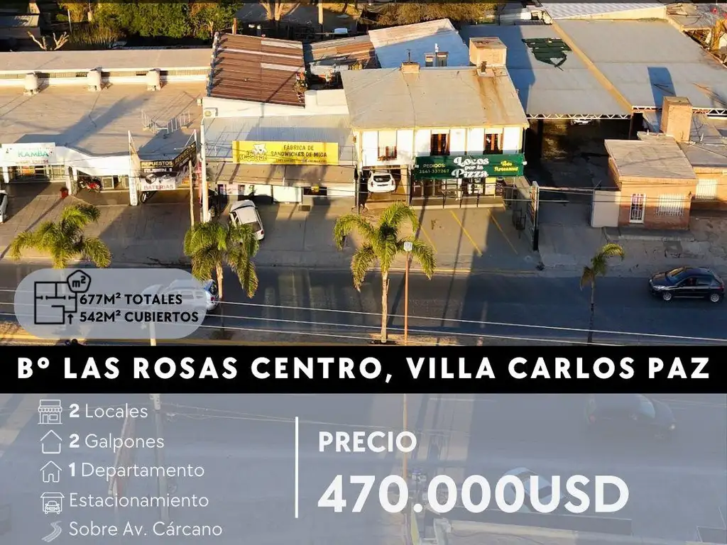 VENTA PROPIEDAD COMPUESTA POR 2 LOCALES, 2 GALPONES  y DPTO SOBRE AV. CÁRCANO- VILLA CARLOS PAZ